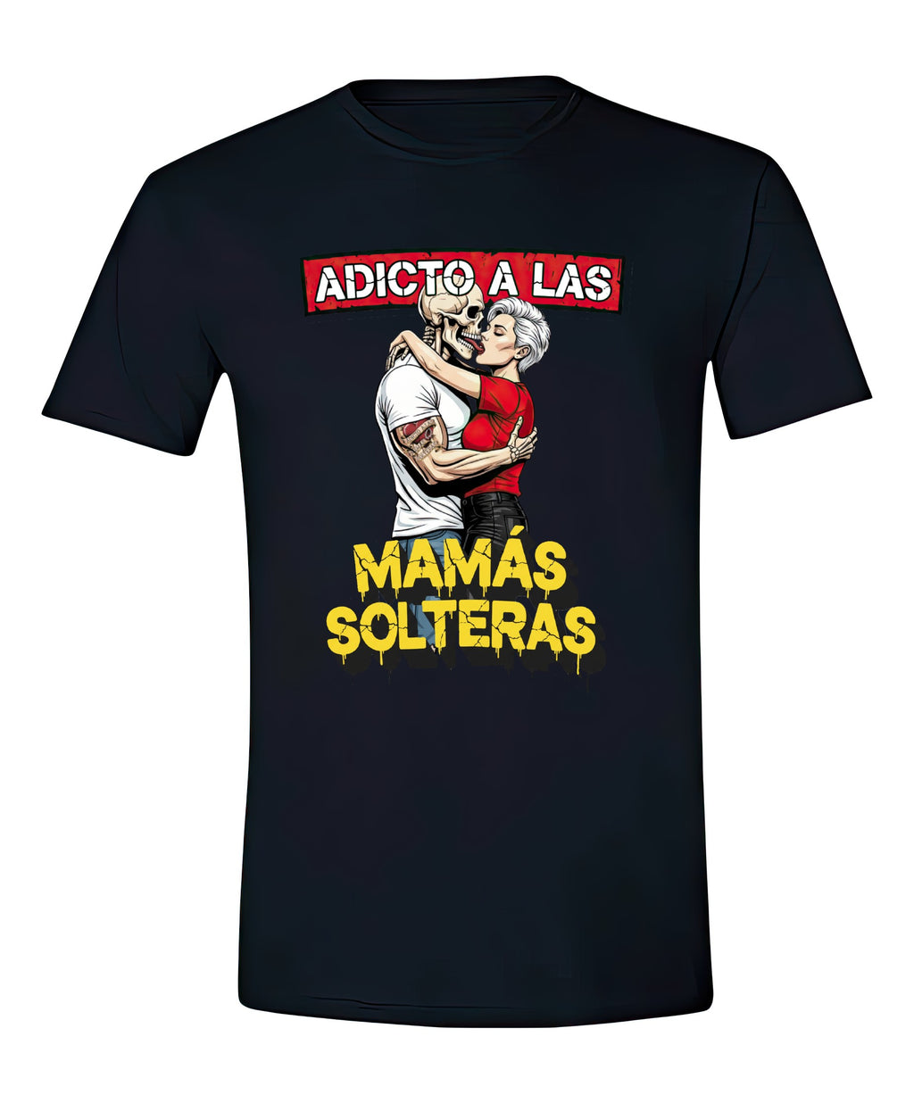 Playera Adicto a las MAMAS SOLTERAS
